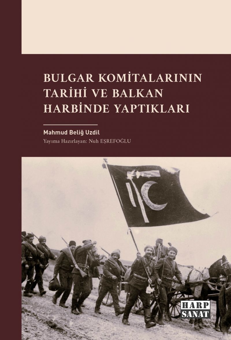Bulgar Komitalarının Tarihi ve Balkan Harbinde Yaptıkları