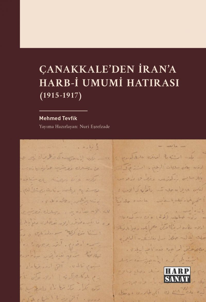 Çanakkale'den İran'a  Harb-i Umumi Hatırası (1915-1917)