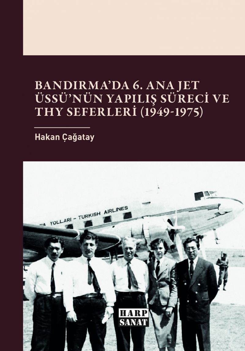 Bandırma'da 6. Ana Jet Üssü'nün Yapılış Süreci ve THY Seferleri (1949-1975)
