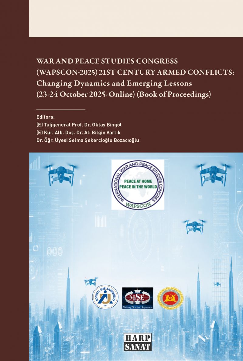 War and Peace Studies Cong (Wapscon-2025) 21st Century Armed Conflicts:  Changing Dynamics and Emerging Lessons  (23-24 October 2025-Online)  (Book of Proceedings)